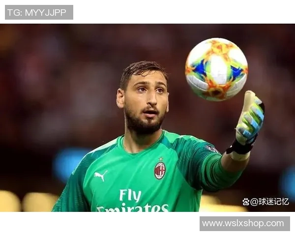 多纳鲁马：从青涩小将到世界顶级门将的辉煌历程与成就解析