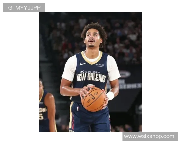 乔丹普尔在NBA赛季中的精彩表现与未来发展潜力分析 乔丹普尔在NBA赛季中的精彩表现与未来发展潜力分析