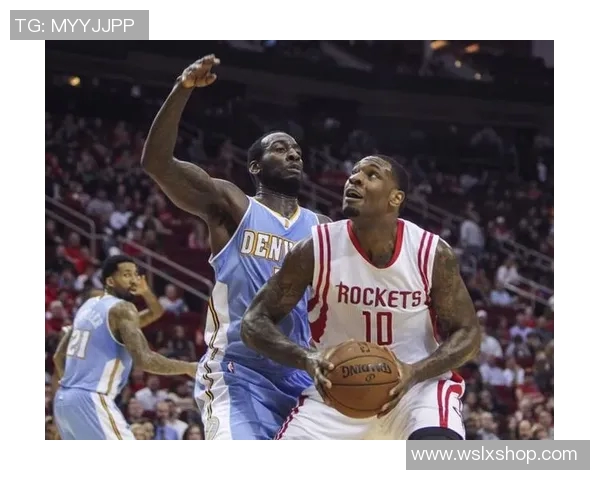 火箭队与掘金队精彩对决NBA视频直播全程回顾与分析 火箭队与掘金队精彩对决NBA视频直播全程回顾与分析