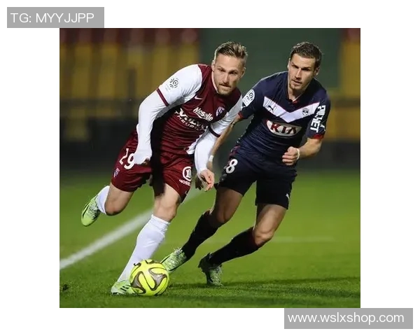 梅斯与波尔多足球对决分析及足彩推荐策略分享 梅斯与波尔多足球对决分析及足彩推荐策略分享