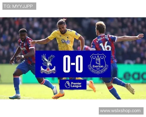 水晶宫与埃弗顿精彩对决全场录像回放及赛后分析 水晶宫与埃弗顿精彩对决全场录像回放及赛后分析